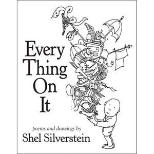 Every Thing on It -- Shel Silverstein